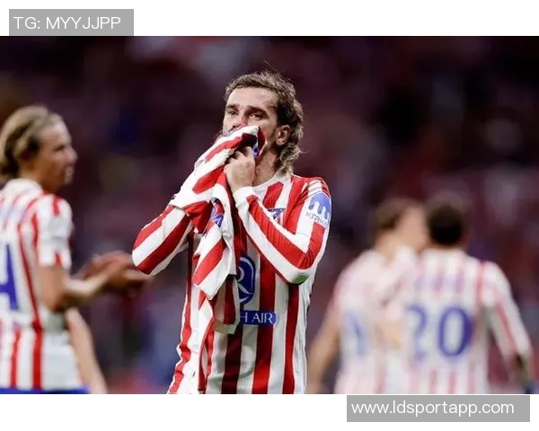 格列兹曼庆祝马竞200球里程碑过程艰辛自豪感满满